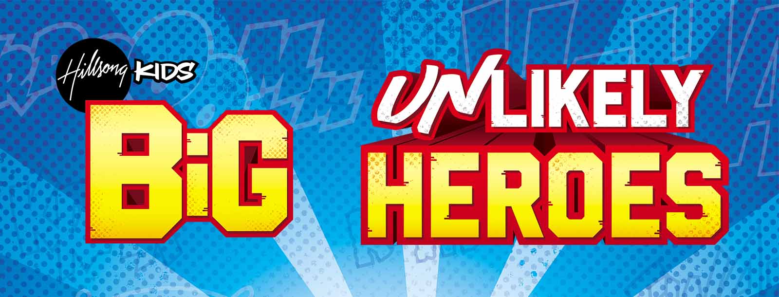 hillsongkids-unlikelyheroes-banner.jpg